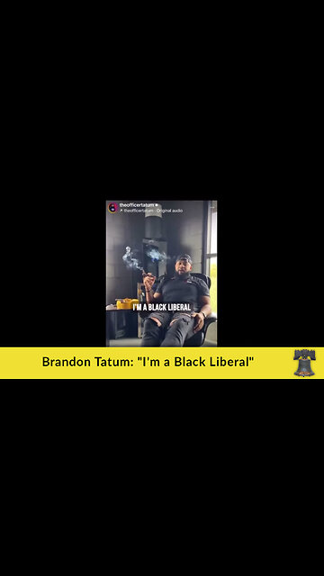 Brandon Tatum: "I'm a Black Liberal"