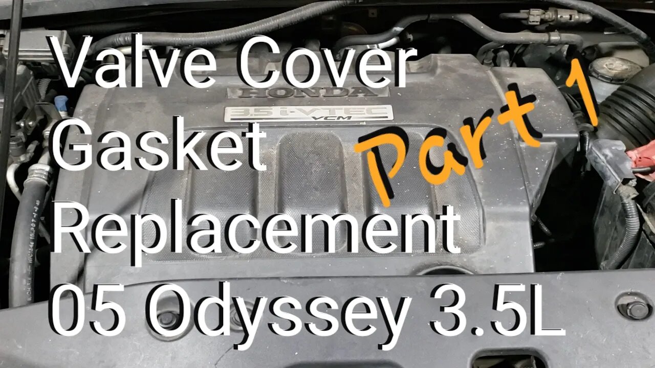 Valve Cover Gasket Replacement 05 Honda Odyssey 3.5L Touring (Part 1)