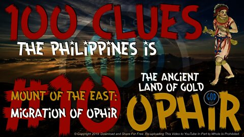 100 Clues #10: Philippines Is The Ancient Land of Gold: Mount of the East - Ophir, Sheba, Tarshish