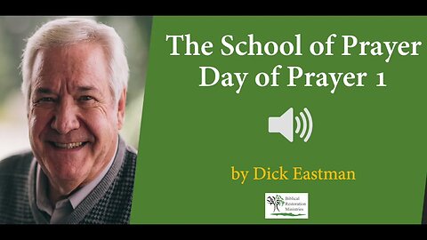 (Audio) The School of Prayer 1 - Dick Eastman