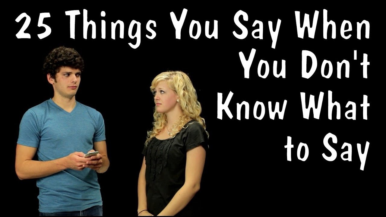 Messy Mondays: 25 Things You Say When You Don't Know What to Say