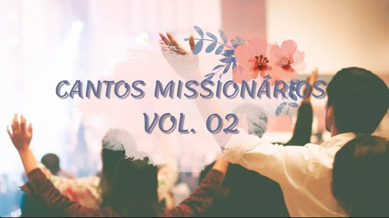 CANTOS MISSIONÁRIOS VOL.2 (PLAYLIST CATÓLICA) ヅ