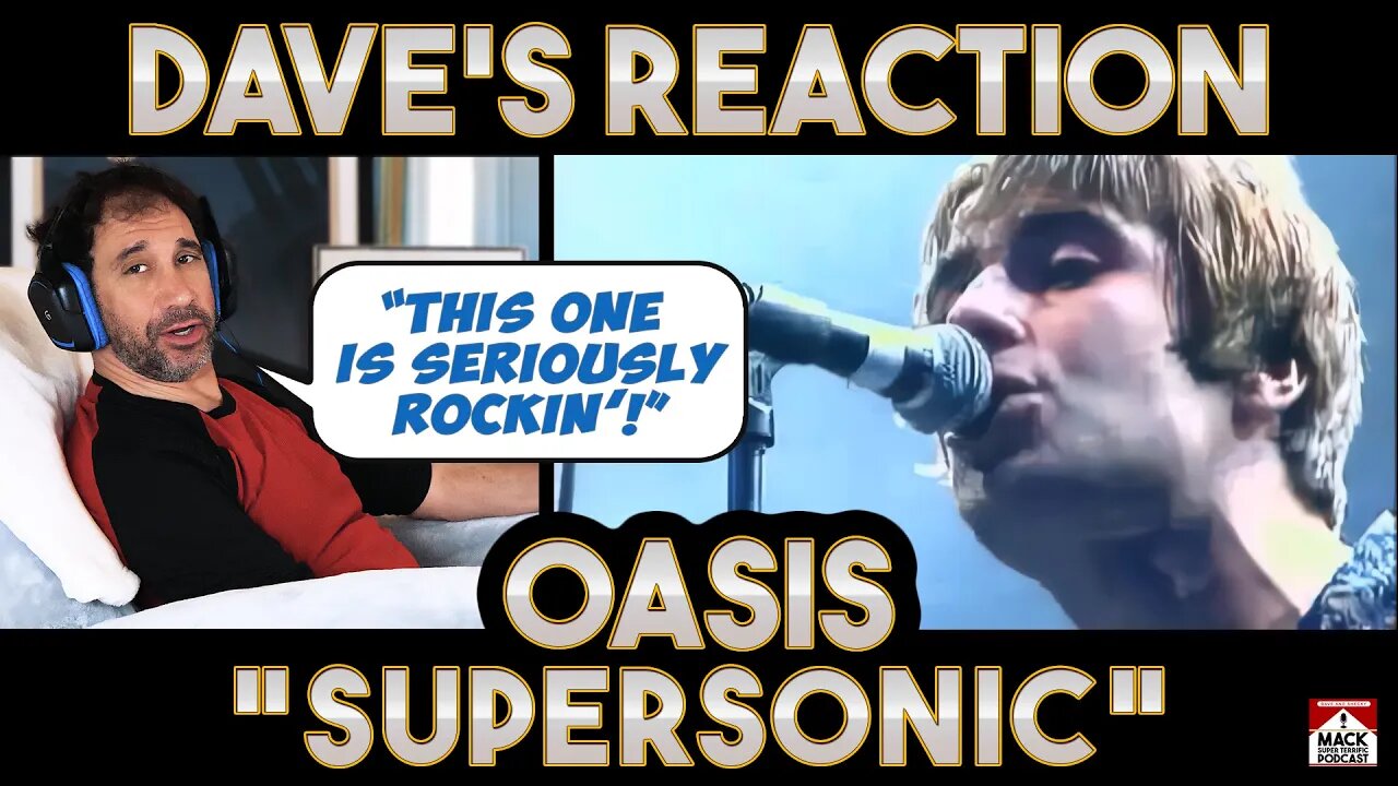 Dave's Reaction: Oasis — Supersonic