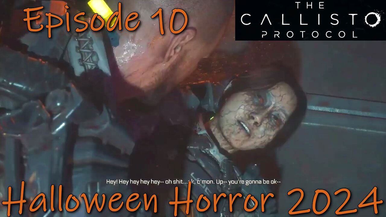 The Callisto Protocol- PS5- Halloween Horror 2024- Episode 10- Someone's Infected