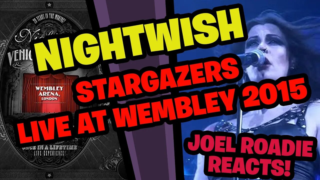 Nightwish - Stargazers (Live Wembley Arena 2015~Vehicle Of Spirit) - Roadie Reacts