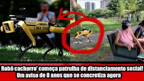 Robô cachorro' começa patrulha de distanciamento social! Um aviso de 8 anos que se concretiza agora