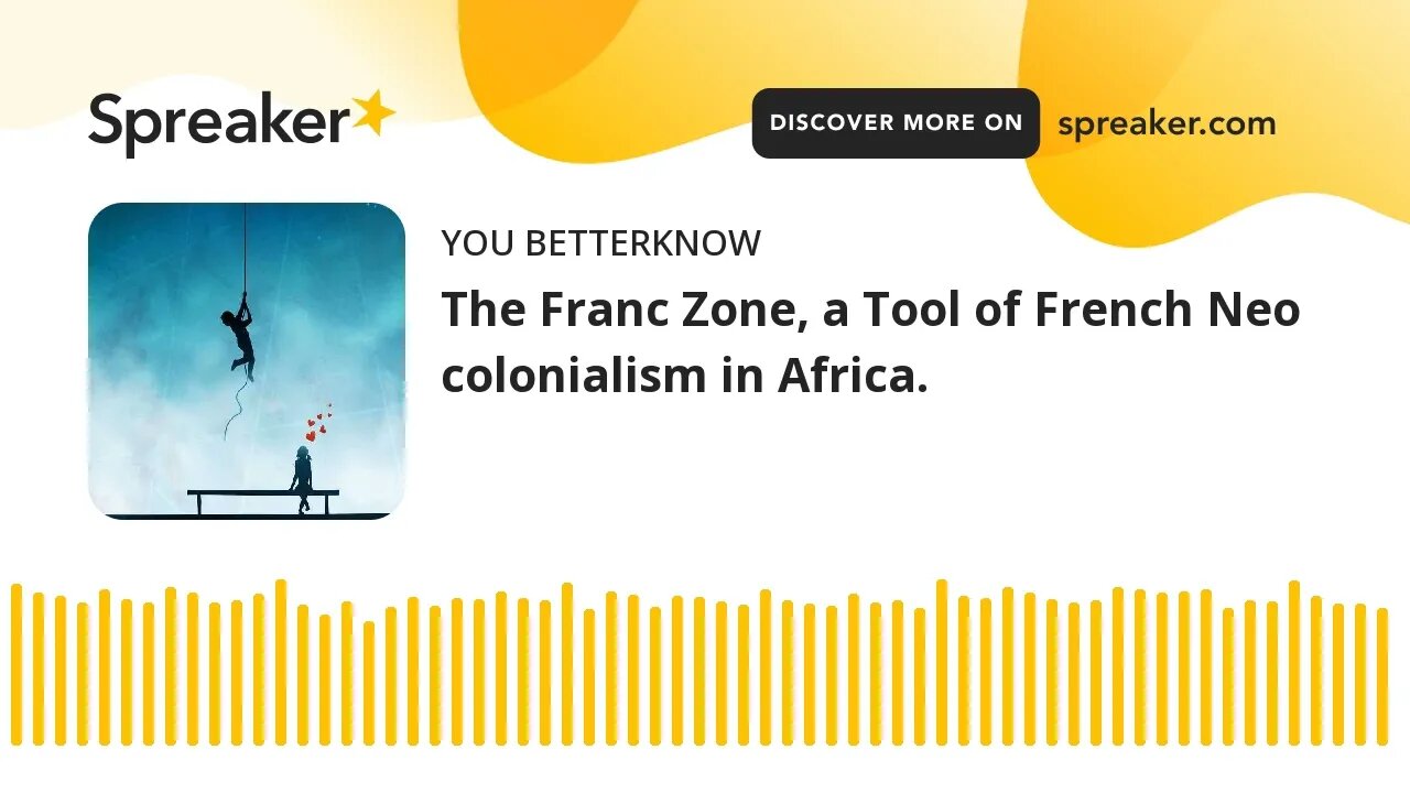 The Franc Zone, a Tool of French Neo colonialism in Africa.