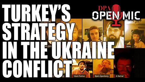 The Turkish strategy in the Ukrainian conflict | DPA Open Mic