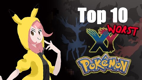 Top 10 Worst X & Y Pokémon (feat. A Brandon To the Past)