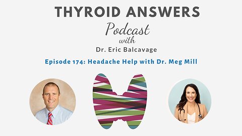 Episode 174: Headache Help with Dr. Meg Mill