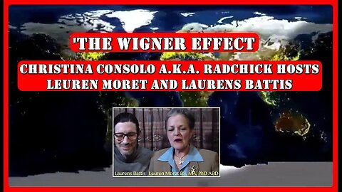 ☣'The Wigner Effect'☣ • Christina Consolo aka Radchick hosts Leuren Moret & Laurens Battis •🕞2h 57m