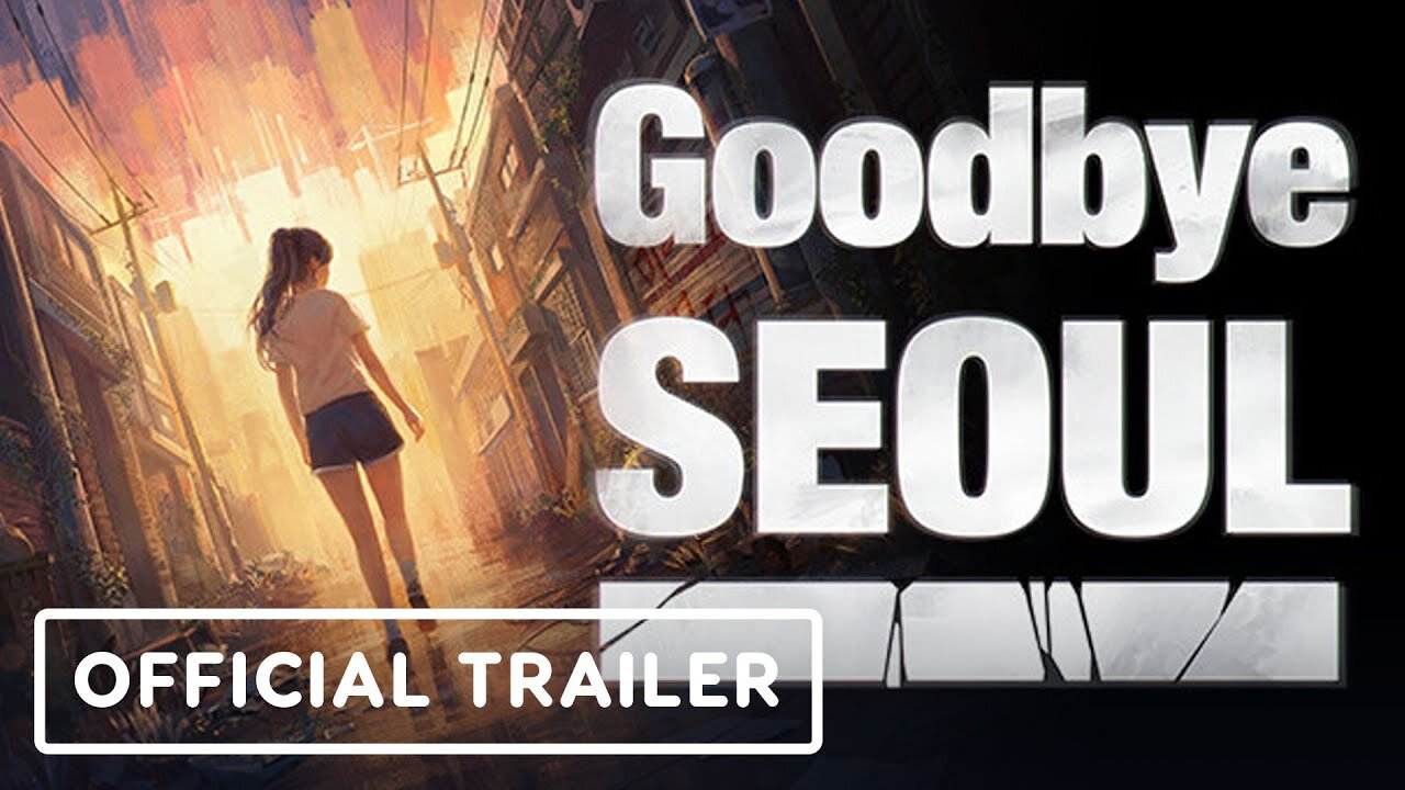 Goodbye Seoul - Official Story Trailer