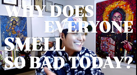 Why Does Everyone Smell So Bad Today?