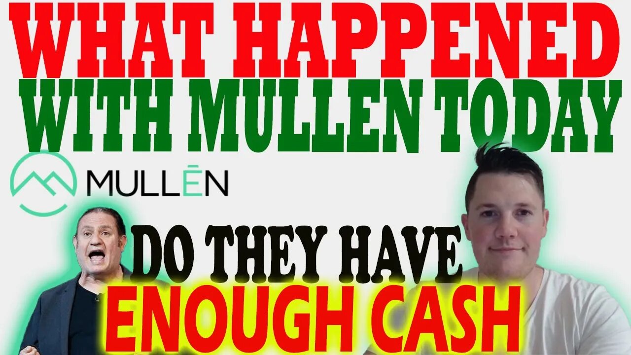 What Happened w Mullen TODAY │ Does Mullen Have ENOUGH CASH ?! ⚠️ Mullen Investors Must Watch