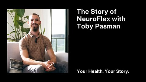The Story of NeuroFlex with Toby Pasman