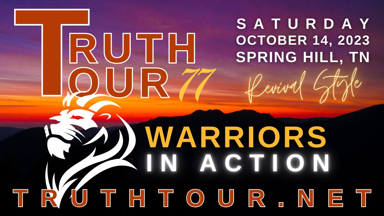 TRUTH TOUR 77: WARRIORS IN ACTION | OCT 14, 2023 | SPRING HILL, TENNESSEE