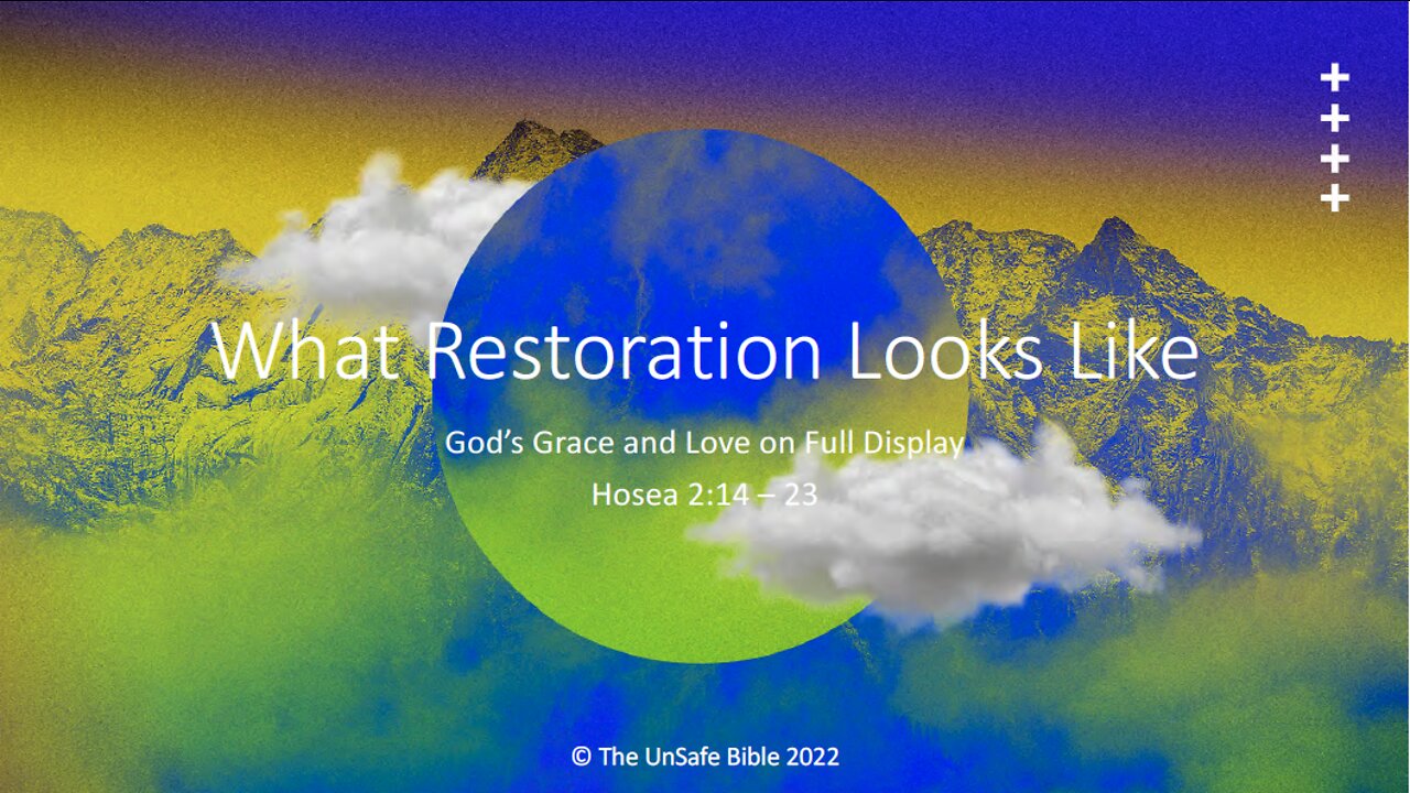 Hosea 2:14 - 23 What Restoration Looks Like