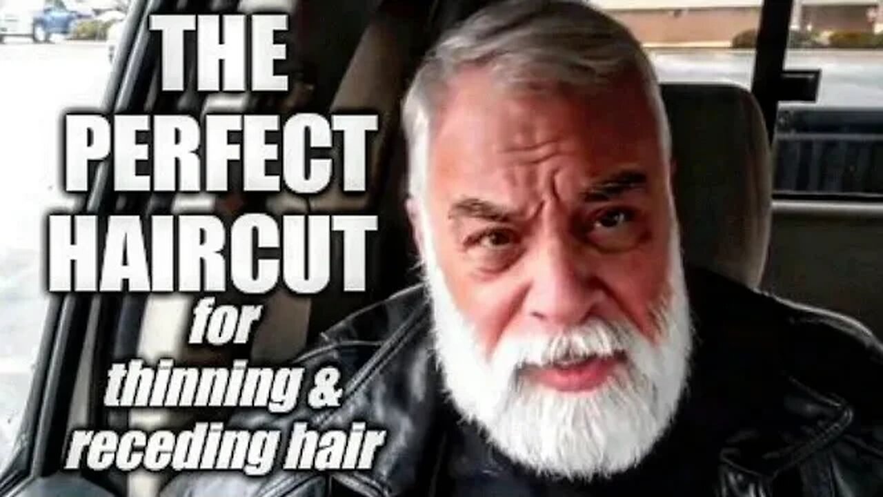 Perfect haircut for receding and thinning hair, and older gents