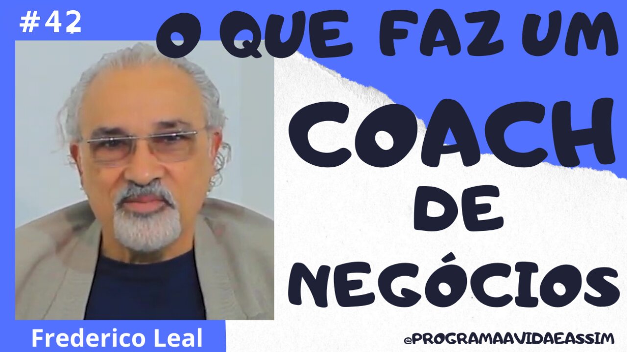 #42 - O QUÊ FAZ UM COACH DE NEGÓCIOS com Frederico Leal - 17/7/21 @programaavidaeassim