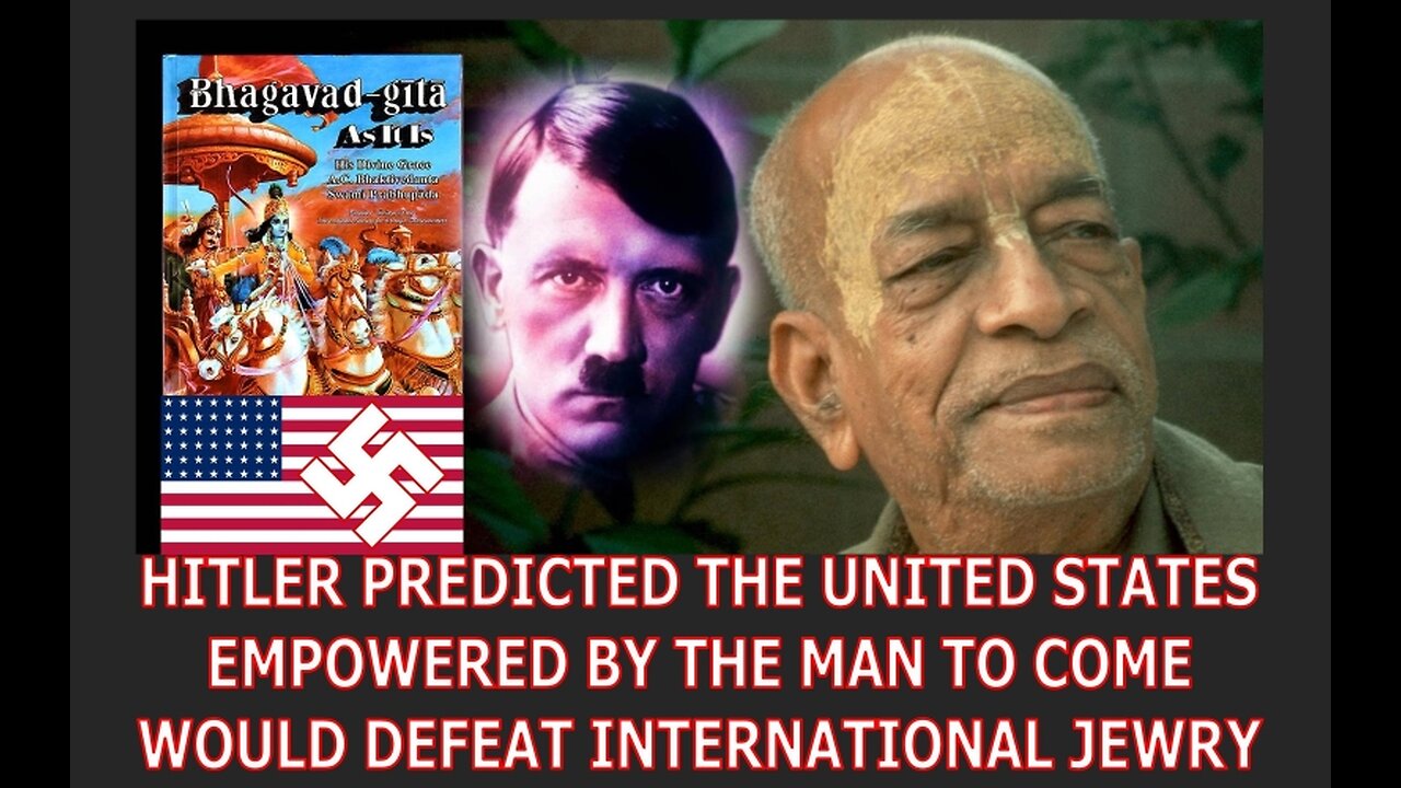 HITLER PREDICTED THE UNITED STATES EMPOWERED BY THE MAN TO COME WOULD DEFEAT INTERNATIONAL JEWRY