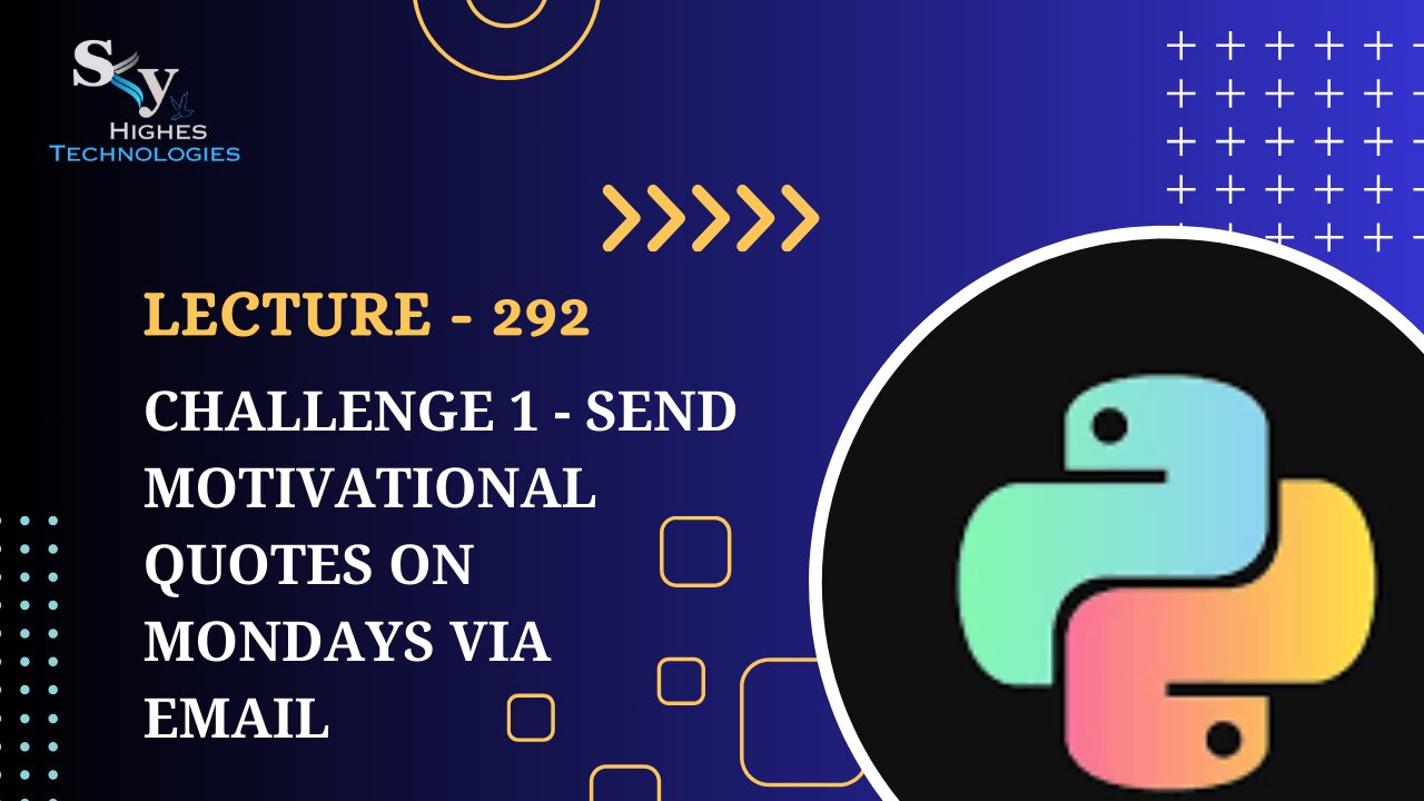 292. Challenge 1 - Send Motivational Quotes on Mondays via Email | Skyhighes | Python