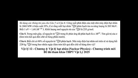 Gợi ý giải đề thi Vật Lý 2025 - Chương 4: Vật Lý Hạt Nhân - Phần III - Câu 5,6 - Chương trình mới