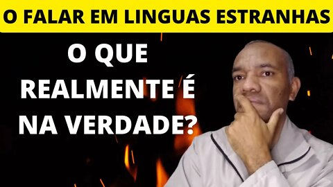 O FALAR EM LÍNGUAS, O QUE REALMENTE É NA VERDADE? #falaremlínguas #oraçãoemlínguas #linguasestranhas