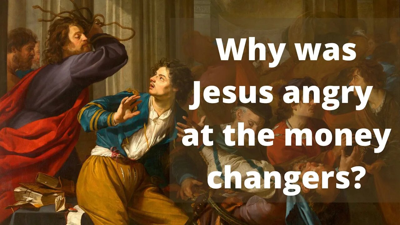 Why was Jesus angry at the moneychangers?