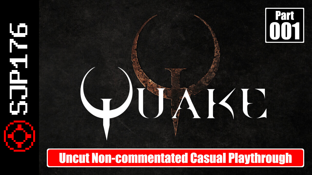 Quake—Part 001—Uncut Non-commentated Casual Playthrough