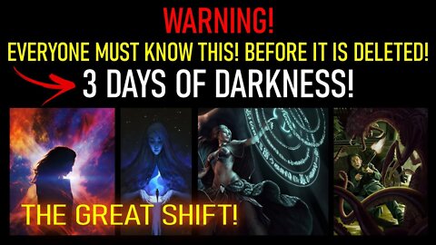 3 DAYS OF DARKNESS (WARNING THE GREAT SHIFT)