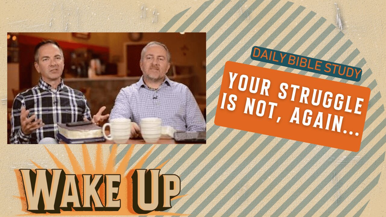 WakeUp Daily Devotional | Your Struggle Is Not, again