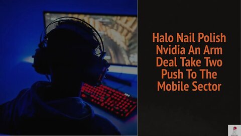 Halo Nail Polish Nvidia An Arm Deal Take Two Push To The Mobile Sector