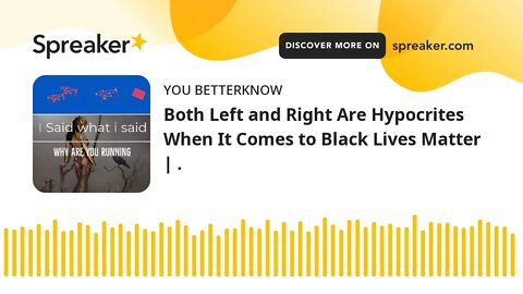 Both Left and Right Are Hypocrites When It Comes to Black Lives Matter | .