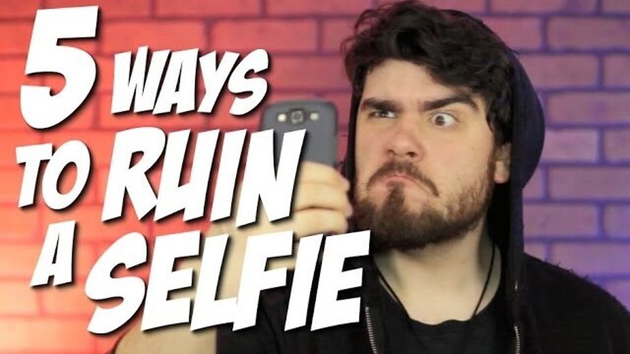 5 Ways to Ruin a Selfie