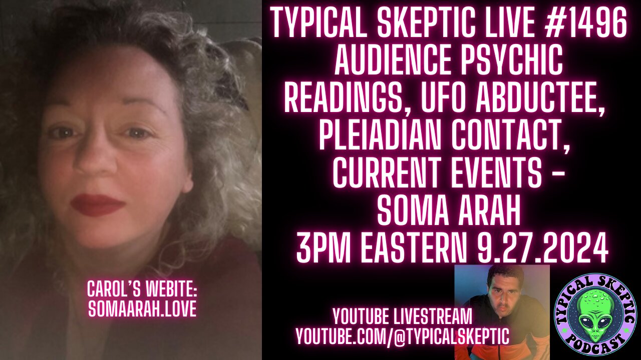 Targeting, Alien Contact, Psychic Readings, Q&A - Soma Arah, Typical Skeptic # 1496