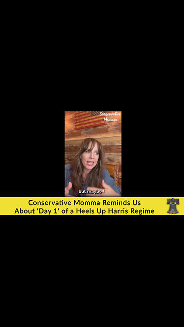 Conservative Momma Reminds Us About 'Day 1' of a Heels Up Harris Regime