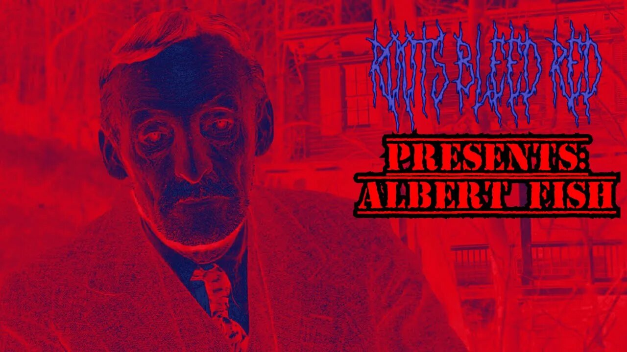 Roots Bleed Red presents: [Albert Fish]