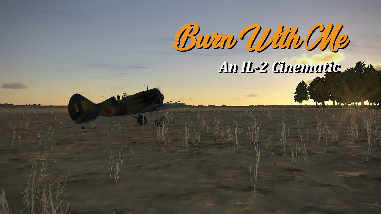 Burn With Me | An IL-2 Cinematic