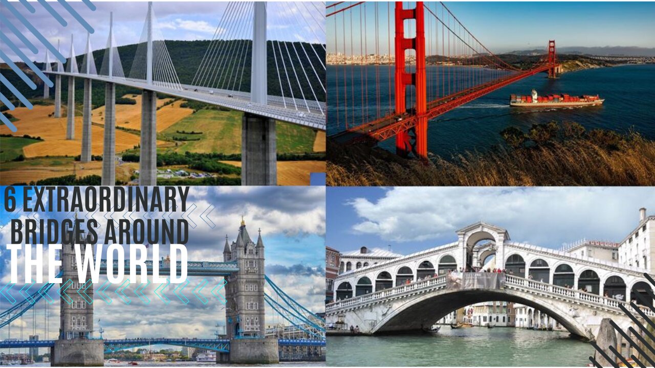 6 Extraordinary Bridges Around the World - Engineering Marvels & Unforgettable Designs