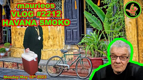 maurieos VLOG #2212 HAVANA SMOKO