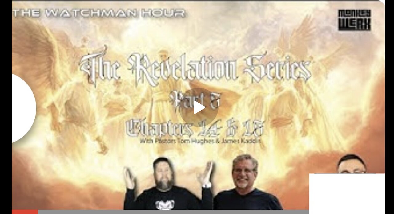 MONKEY WERX W/ PASTORS JAMES KADDIS & TOM HUGHES. Revelation Series Part 5 - Chapters 14 & 15