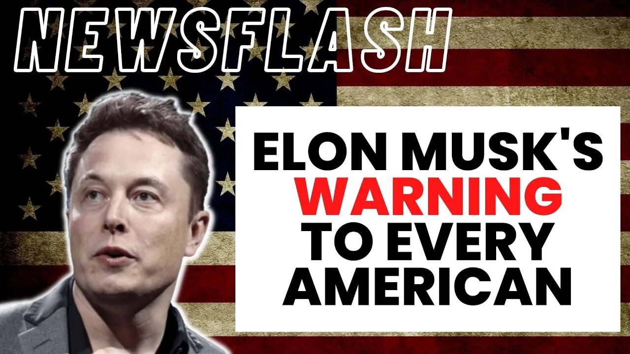 ELON MUSK HAS GIVEN A WARNING TO ALL AMERICANS!