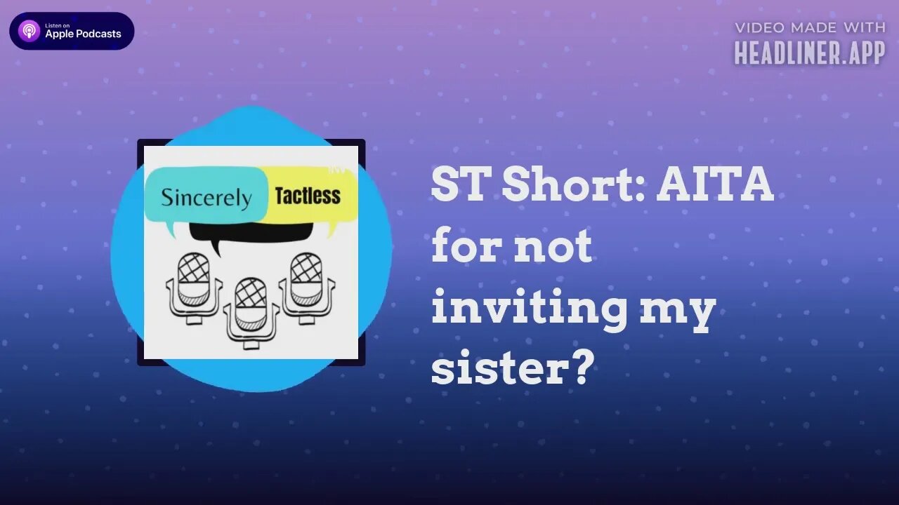 ST Short: AITA for not inviting my sister?