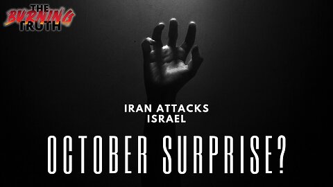 Iran Attacks Israel For The October Surprise