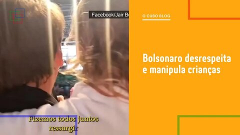 Bolsonaro desrespeita e manipula crianças