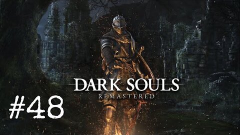 Dark Souls Remastered: Episode 48 DLC: Manus "Father of the Abyss"