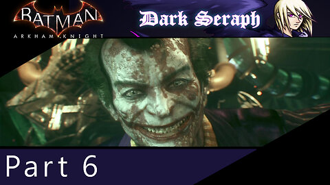 Batman Arkham Knight, Part 6, Explanations