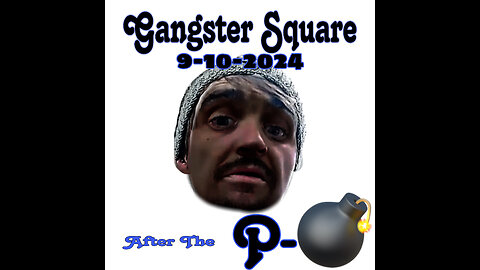 9-10-2024 Gangster Square