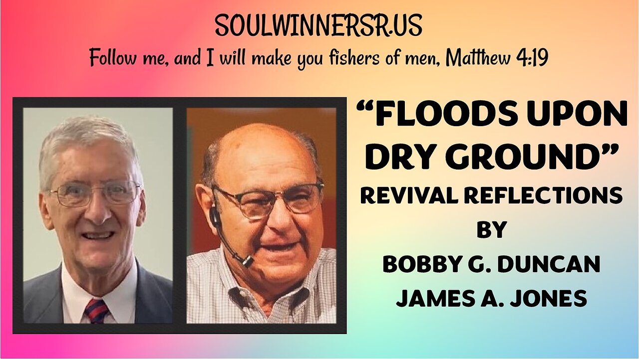 FLOODS UPON DRY GROUND: REVIVAL REFLECTIONS