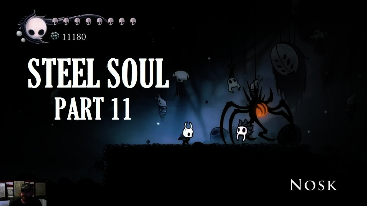 Steel Soul Part 11 - Deepnest, Nosk, Galien, Pure Nail